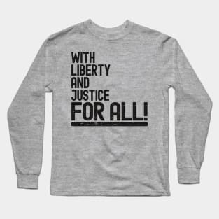 With Liberty And Justice For All Long Sleeve T-Shirt